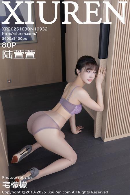 [Xiuren秀人网]2025.10.30 NO.10932 陆萱萱[81P/930.07MB]